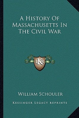 A History Of Massachusetts In The Civil War