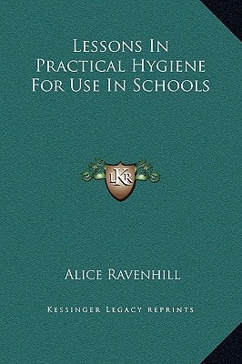 Lessons In Practical Hygiene For Use In Schools