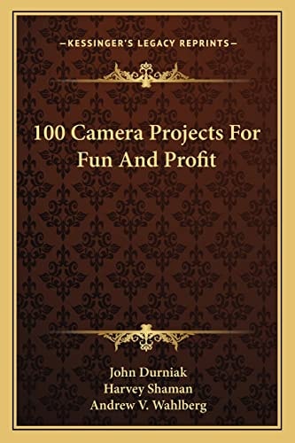 100 Camera Projects For Fun And Profit