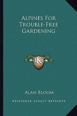 Alpines For Trouble-Free Gardening