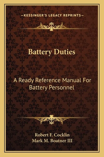 Battery Duties: A Ready Reference Manual For Battery Personnel