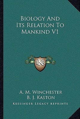 Biology And Its Relation To Mankind V1