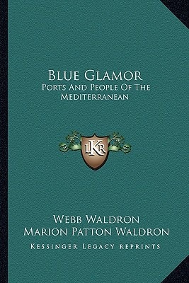 Blue Glamor: Ports And People Of The Mediterranean