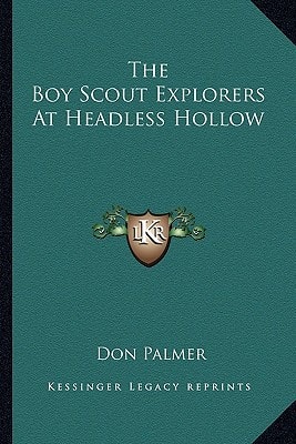 The Boy Scout Explorers At Headless Hollow