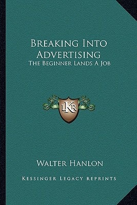 Breaking Into Advertising: The Beginner Lands A Job