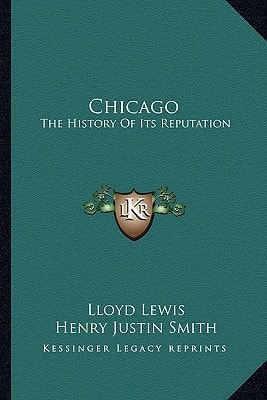 Chicago: The History Of Its Reputation