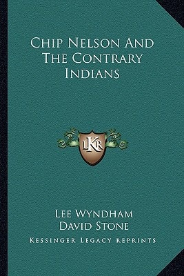Chip Nelson And The Contrary Indians