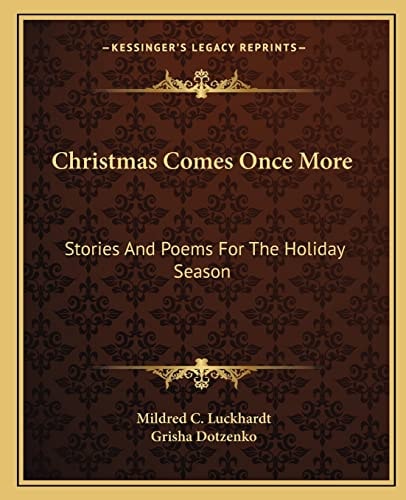 Christmas Comes Once More: Stories And Poems For The Holiday Season