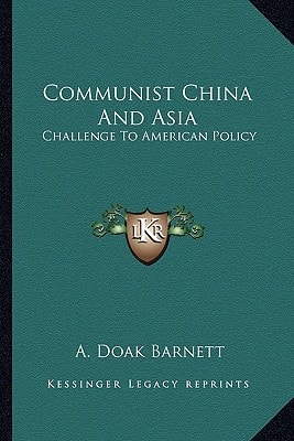 Communist China And Asia: Challenge To American Policy