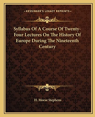 Syllabus Of A Course Of Twenty-Four Lectures On The History Of Europe During The Nineteenth Century
