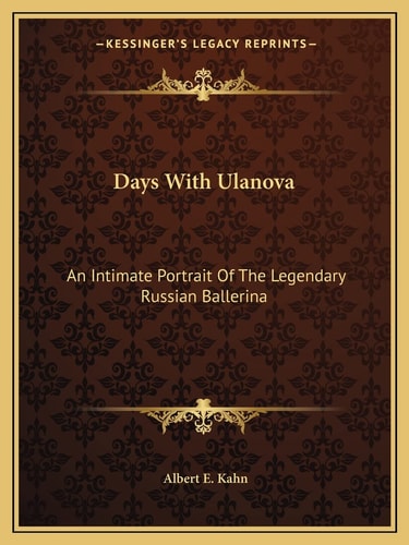 Days With Ulanova: An Intimate Portrait Of The Legendary Russian Ballerina