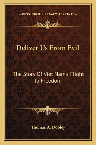 Deliver Us From Evil: The Story Of Viet Nam's Flight To Freedom