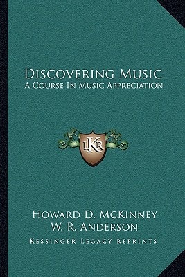 Discovering Music: A Course In Music Appreciation