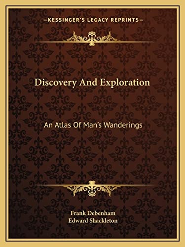 Discovery And Exploration: An Atlas Of Man's Wanderings