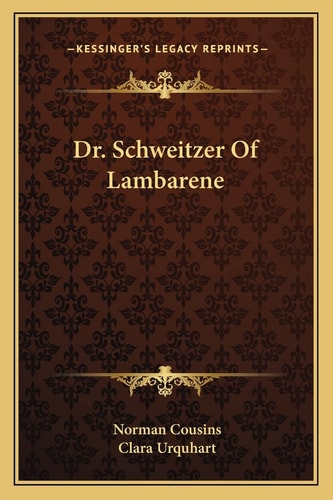 Dr. Schweitzer Of Lambarene