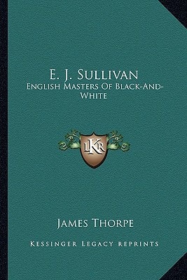 E. J. Sullivan: English Masters Of Black-And-White
