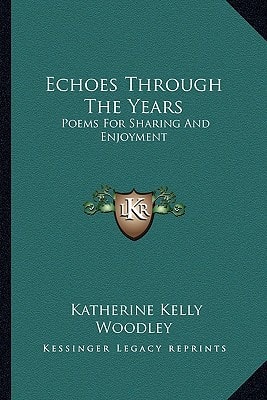 Echoes Through The Years: Poems For Sharing And Enjoyment