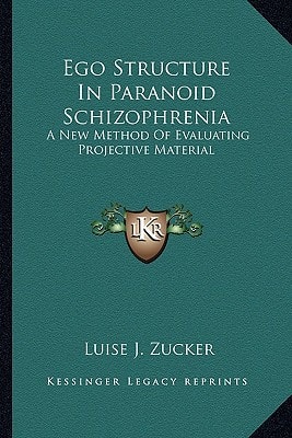 Ego Structure In Paranoid Schizophrenia: A New Method Of Evaluating Projective Material