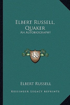 Elbert Russell, Quaker: An Autobiography
