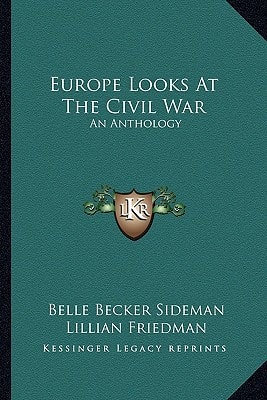 Europe Looks At The Civil War: An Anthology