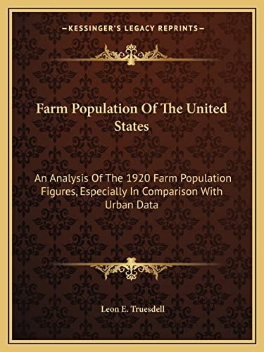 Farm Population Of The United States: An Analysis Of The 1920 Farm Population Figures, Especially In Comparison With Urban Data