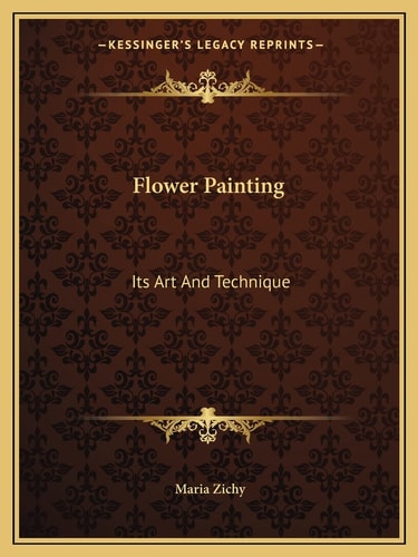 Flower Painting: Its Art And Technique