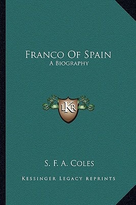 Franco Of Spain: A Biography