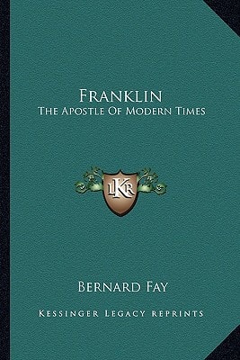 Franklin: The Apostle Of Modern Times