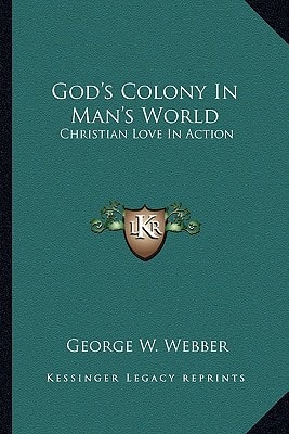 God's Colony In Man's World: Christian Love In Action