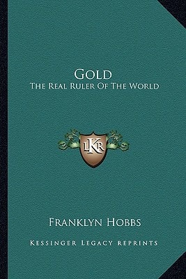 Gold: The Real Ruler Of The World
