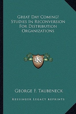 Great Day Coming! Studies In Reconversion For Distribution Organizations