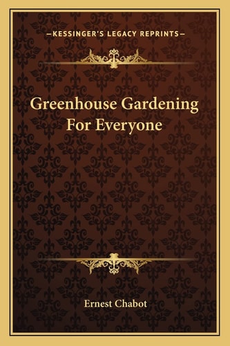 Greenhouse Gardening For Everyone