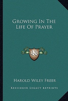 Growing In The Life Of Prayer