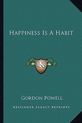 Happiness Is A Habit