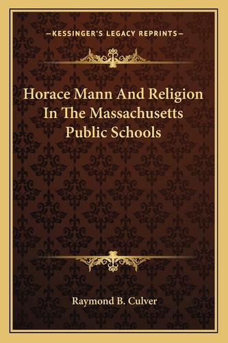 Horace Mann And Religion In The Massachusetts Public Schools