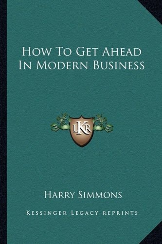 How To Get Ahead In Modern Business