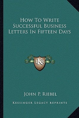 How To Write Successful Business Letters In Fifteen Days