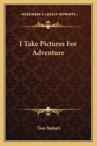 I Take Pictures For Adventure