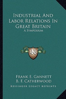 Industrial And Labor Relations In Great Britain: A Symposium
