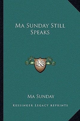 Ma Sunday Still Speaks