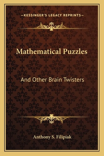 Mathematical Puzzles: And Other Brain Twisters