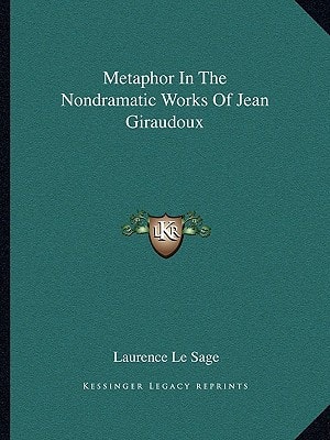Metaphor In The Nondramatic Works Of Jean Giraudoux