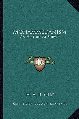 Mohammedanism: An Historical Survey