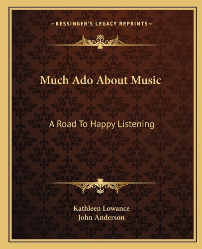 Much Ado About Music: A Road To Happy Listening