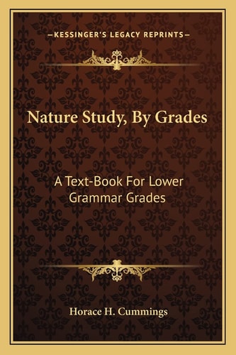 Nature Study, By Grades: A Text-Book For Lower Grammar Grades