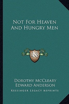Not For Heaven And Hungry Men