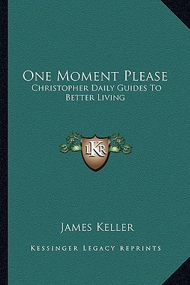 One Moment Please: Christopher Daily Guides To Better Living