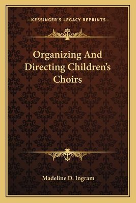 Organizing and Directing Childrens Choirs