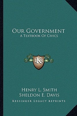 Our Government: A Textbook Of Civics