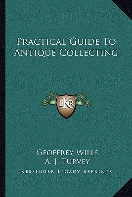 Practical Guide To Antique Collecting